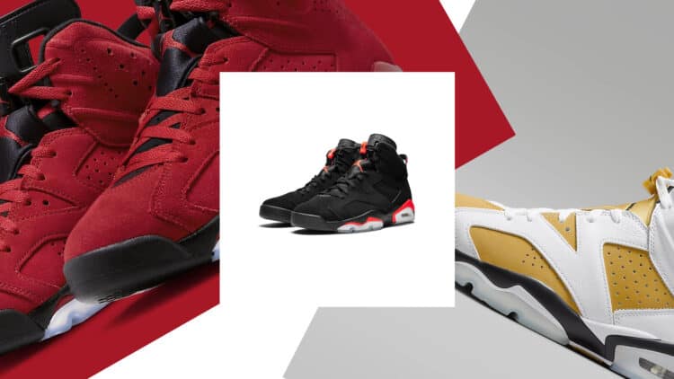 The 24 Hottest Jordan 6 Retro Sneakers Of All Time